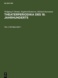 Abbildung von: Wolfgang F. Bender; Siegfried Bushuven; Michael Huesmann: Theaterperiodika... / 1791-1800 - De Gruyter