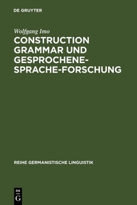 Abbildung von: Construction Grammar und Gesprochene-Sprache-Forschung - De Gruyter