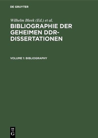 Abbildung von: Bibliographie der geheimen DDR-Dissertationen - De Gruyter Saur