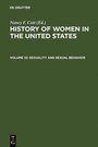 Cover: History of Women in the United States / Sexuality and Sexual Behavior - De Gruyter