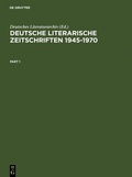 Cover: Deutsche literarische Zeitschriften 1945-1970 - De Gruyter Saur