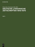Cover: Deutsche literarische Zeitschriften 1945-1970 - De Gruyter Saur