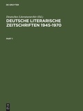 Cover: Deutsche literarische Zeitschriften 1945-1970 - De Gruyter Saur