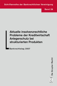 Abbildung von: Aktuelle insolvenzrechtliche Probleme der Kreditwirtschaft. Anlegerschutz bei strukturierten Produkten - De Gruyter