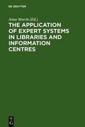 Cover: The Application of Expert Systems in Libraries and Information Centres - De Gruyter
