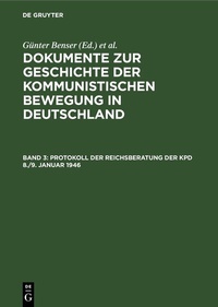 Abbildung von: Protokoll der Reichsberatung der KPD 8./9. Januar 1946 - De Gruyter Saur