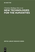 Cover: New Technologies for the Humanities - De Gruyter Saur