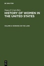Cover: History of Women in the United States / Working on the Land - De Gruyter