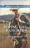 Cover: Roping the Rancher - Harlequin American Romance