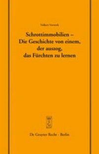 Abbildung von: Schrottimmobilien - Die Geschichte von einem, der auszog, das Fürchten zu lernen - De Gruyter