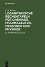 Cover: Logarithmische Rechentafeln für Chemiker, Pharmazeuten, Mediziner und Physiker - De Gruyter