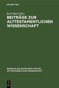 Cover: Beitr&auml;ge zur alttestamentlichen Wissenschaft - De Gruyter