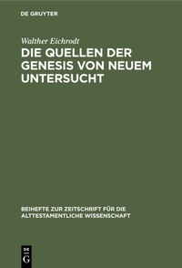 Abbildung von: Die Quellen der Genesis von neuem untersucht - De Gruyter