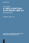 Cover: Aulus Gellius: A. Gellii Noctium Atticarum libri XX / Libri XI - XX - De Gruyter