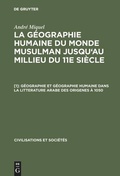 Cover: G&eacute;ographie et g&eacute;ographie humaine dans la litterature arabe des origenes &agrave; 1050 - De Gruyter Mouton
