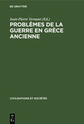 Cover: Probl&egrave;mes de la guerre en Gr&egrave;ce ancienne - De Gruyter Mouton