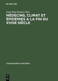 Cover: M&eacute;decins, climat et &eacute;pid&eacute;mies a la fin du XVIIIe si&egrave;cle - De Gruyter Mouton