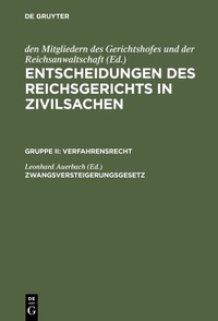 Abbildung von: Entscheidungen des Reichsgerichts in Zivilsachen. Verfahrensrecht / Zwangsversteigerungsgesetz - De Gruyter