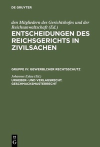 Abbildung von: Entscheidungen des Reichsgerichts in Zivilsachen. Gewerblicher Rechtsschutz / Urheber- und Verlagsrecht. Geschmacksmusterrecht - De Gruyter