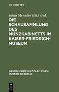 Bild: Die Schausammlung des Münzkabinetts im Kaiser-Friedrich-Museum - De Gruyter