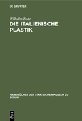 Cover: Die italienische Plastik - De Gruyter