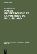 Cover: Po&eacute;sie ininterrompue et la po&eacute;tique de Paul &Eacute;luard - De Gruyter Mouton