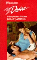 Cover: Unexpected Father - Silhouette Books