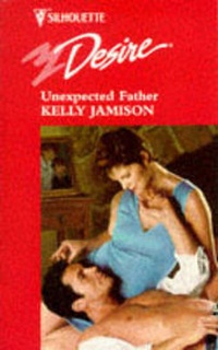 Enlarge image Cover: Unexpected Father - Silhouette Books