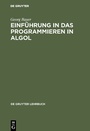 Cover: Einführung in das Programmieren in Algol - De Gruyter