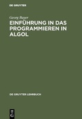 Cover: Einf&uuml;hrung in das Programmieren in Algol - De Gruyter