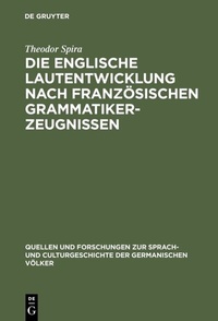 Abbildung von: Die englische Lautentwicklung nach französischen Grammatiker-Zeugnissen - De Gruyter Mouton