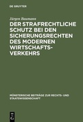 Cover: Der strafrechtliche Schutz bei den Sicherungsrechten des modernen Wirtschaftsverkehrs - De Gruyter