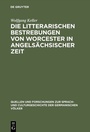 Cover: Die litterarischen Bestrebungen von Worcester in angels&auml;chsischer Zeit - De Gruyter