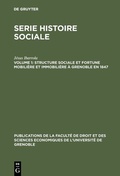Cover: Structure sociale et fortune mobili&egrave;re et immobili&egrave;re &agrave; Grenoble en 1847 - De Gruyter Mouton