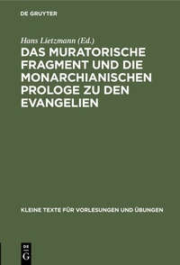 Abbildung von: Das muratorische Fragment und die monarchianischen Prologe zu den Evangelien - De Gruyter