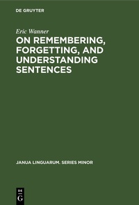Enlarge image Cover: On remembering, forgetting, and understanding sentences - De Gruyter Mouton