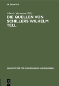 Bild: Die Quellen von Schillers Wilhelm Tell - De Gruyter