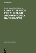 Cover: Library service for the blind and physically handicapped - De Gruyter Saur