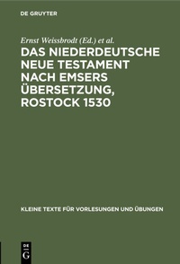 Abbildung von: Das niederdeutsche Neue Testament nach Emsers Übersetzung, Rostock 1530 - De Gruyter