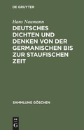 Cover: Deutsches Dichten und Denken von der germanischen bis zur staufischen Zeit - De Gruyter Mouton