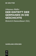 Cover: Der Eintritt der Germanen in die Geschichte - De Gruyter