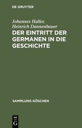 Cover: Der Eintritt der Germanen in die Geschichte - De Gruyter