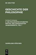 Cover: Die Philosophie im ersten Drittel des zwanzigsten Jahrhunderts, Teil 1 - De Gruyter