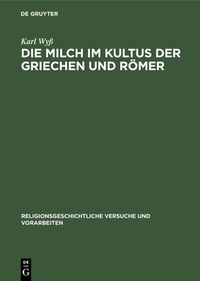 Abbildung von: Die Milch im Kultus der Griechen und Römer - De Gruyter