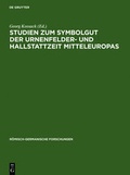 Cover: Studien zum Symbolgut der Urnenfelder- und Hallstattzeit Mitteleuropas - De Gruyter