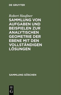 Abbildung von: Sammlung von Aufgaben und Beispielen zur analytischen Geometrie der Ebene mit den vollständigen Lösungen - De Gruyter