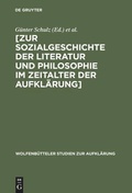 Cover: Zur Sozialgeschichte der Literatur und Philosophie im Zeitalter der Aufkl&auml;rung - De Gruyter