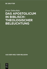 Abbildung von: Das Apostolicum in biblisch-theologischer Beleuchtung - De Gruyter