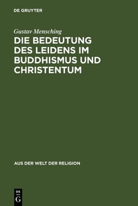 Abbildung von: Die Bedeutung des Leidens im Buddhismus und Christentum - De Gruyter
