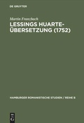 Cover: Lessings Huarte-&Uuml;bersetzung (1752) - De Gruyter Mouton